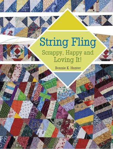 String Fling: Scrappy, Happy and Loving It! von C&t Publishing / Kansas City Star Quilts